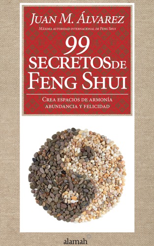 99 secretos de Feng Shui: crea espacios de armonía abundancia y felicidad