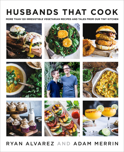 Husbands that cook: more than 120 irresistible vegetarian recipes and tales from our tiny kitchen