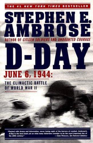 D-Day, June 6, 1944: the climactic battle of World War II