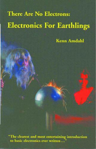 There Are No Electrons: Electronics for Earthlings
