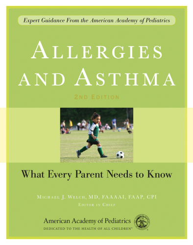 Your Child's Allergies and Asthma. ; The American Academy of Pediatrics Guide to Breathing Easy and Bringing up Healthy, Active Children