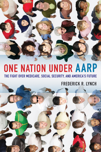 One nation under AARP: the fight over medicare, social security, and America's future