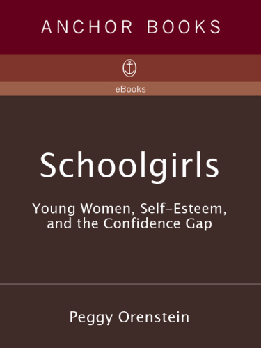 Schoolgirls: young women, self-esteem, and the confidence gap