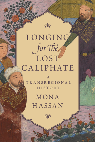 Longing for the lost caliphate a transregional history