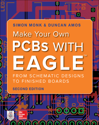 Make Your Own PCBs with EAGLE From Schematic Designs to Finished Boards