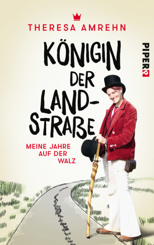 Königin der Landstraße Meine Jahre auf der Walz