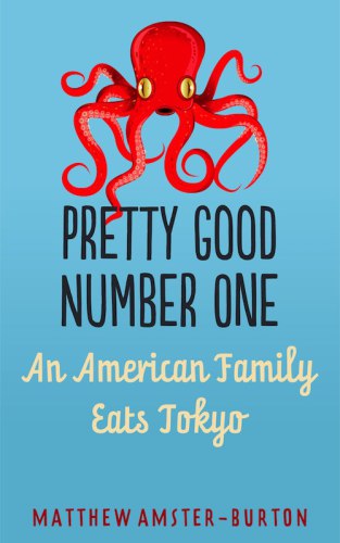 Pretty Good Number One: An American Family Eats Tokyo