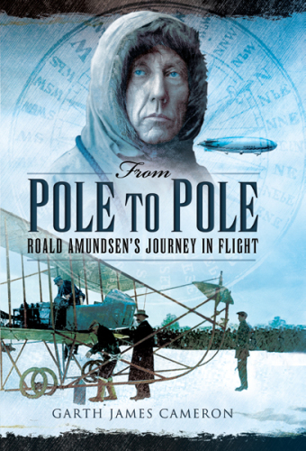 From Pole to Pole: Roald Amundsen's journey in flight