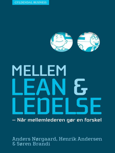 Mellem lean & ledelse: når mellemlederen gør en forskel