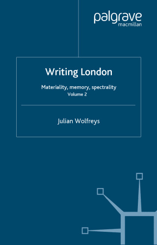 Writing London: Materiality, Memory, Spectrality