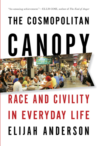 The cosmopolitan canopy: race and civility in everyday life
