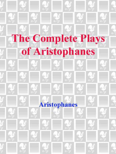 The complete plays of Aristophanes