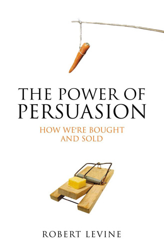 The Power of Persuasion: How We're Bought and Sold