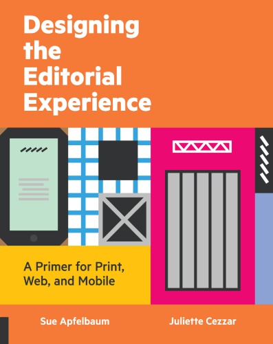 Designing the editorial experience: a primer for print, web, and mobile