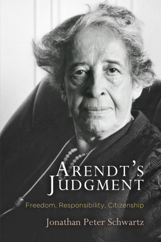 Arendt's judgment freedom, responsibility, citizenship
