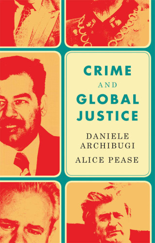 Crime and global justice: the dynamics of international punishment