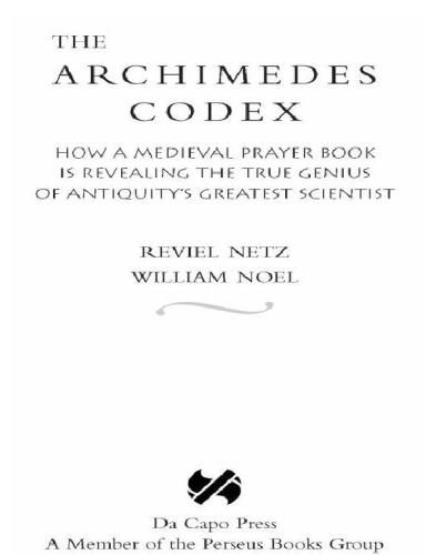 The Archimedes Codex: how a medieval prayer book is revealing the true genius of antiquity's greatest scientist