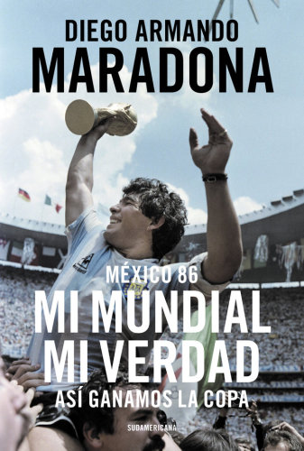 México 86: mi mundial, mi verdad: así ganamos la copa