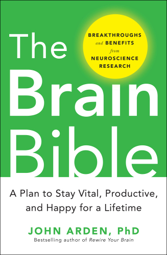 The brain bible: how to stay vital, productive, and happy for a lifetime
