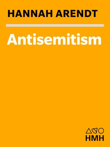Antisemitism: Part One of The Origins of Totalitarianism