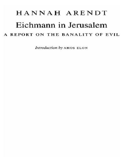 Eichmann in Jerusalem: A Report on the Banality of Evil