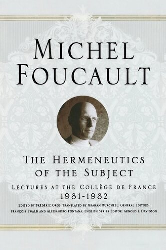 The Hermeneutics of the Subject: Lectures at the College de France 1981-82