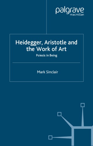 Heidegger, Aristotle and the work of art: poiesis in being