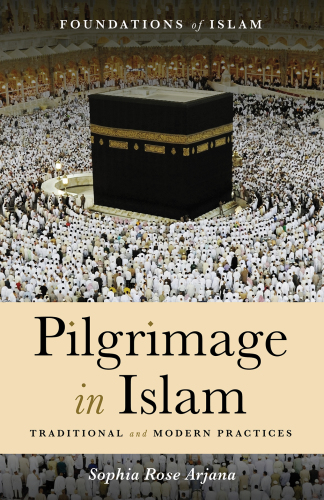Pilgrimage in Islam: traditional and modern practices