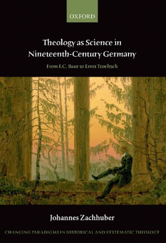 Theology as science in nineteenth-century Germany: from F.C. Baur to Ernst Troeltsch