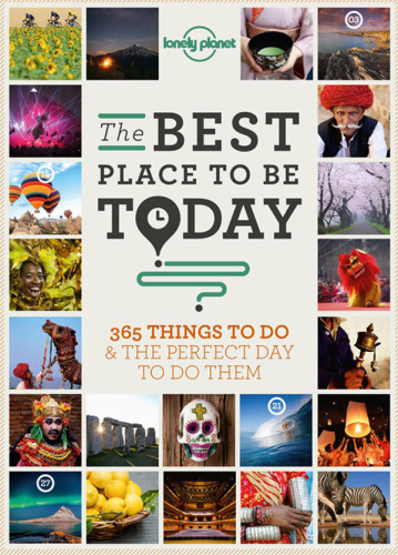 The best place to be today: 365 things to do & the perfect day to do them