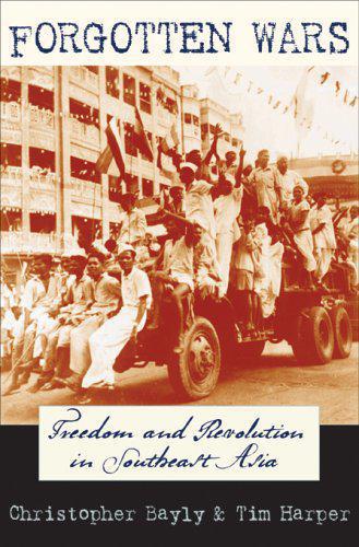 Forgotten Wars: Freedom and Revolution in Southeast Asia