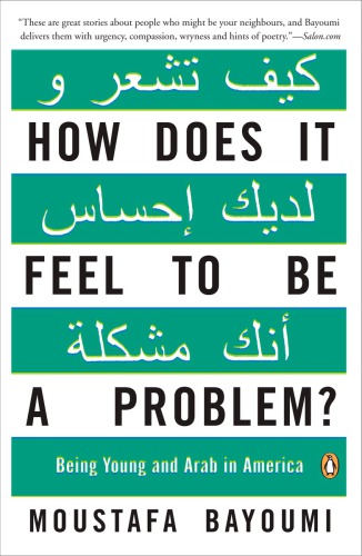 How does it feel to be a problem?: Being Young and Arab in America