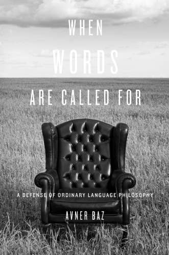When words are called for a defense of ordinary language philosophy