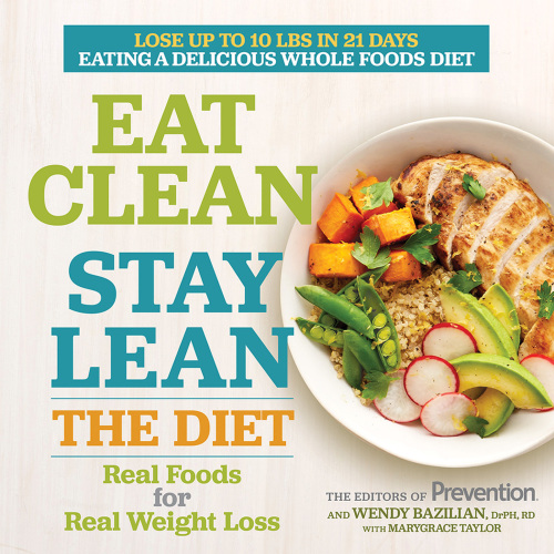 Eat clean, stay lean: the diet, real foods for real weight loss