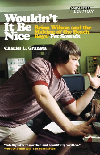 Wouldn't it be nice: Brian Wilson and the making of the Beach Boys' Pet sounds
