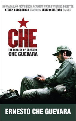 Che (Movie Tie-In Edition): the Book of Steven Soderbergh's New Movie Starring Benicio Del Toro as Che