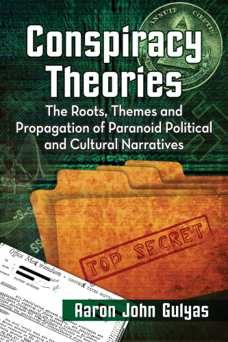 Conspiracy theories: the roots, themes and propagation of paranoid political and cultural narratives