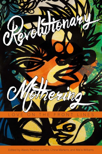 Revolutionary mothering: love on the front lines