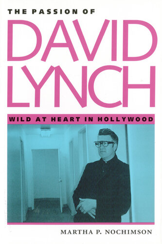 The Passion of David Lynch: Wild at Heart in Hollywood