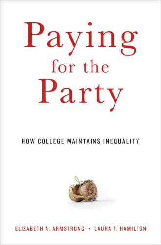 Paying for the Party: How College Maintains Inequality