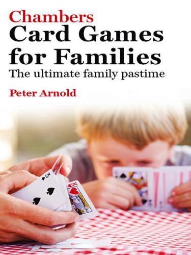 Chambers Card Games for Families: The Ultimate Family Pastime