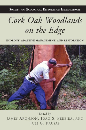 Cork oak woodlands on the edge: ecology, adaptive management, and restoration