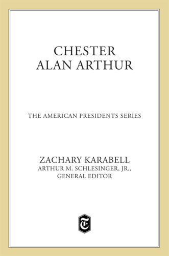 Chester Alan Arthur: the American Presidents