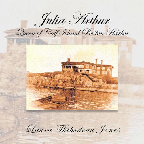 Julia Arthur, Queen of Calf Island Boston Harbor