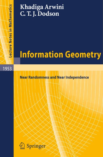 Information Geometry: Near Randomness and Near Independence