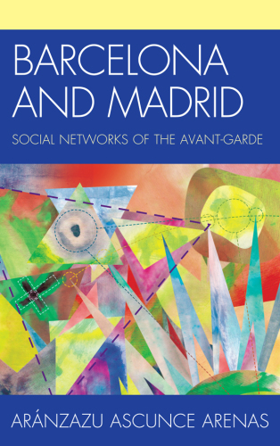Barcelona and Madrid: social networks of the Avant-Garde