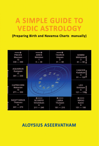A simple guide to Vedic astrology: (preparing birth and Navamsa charts manually)