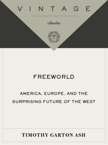 Free World: America, Europe, and the Surprising Future of the West