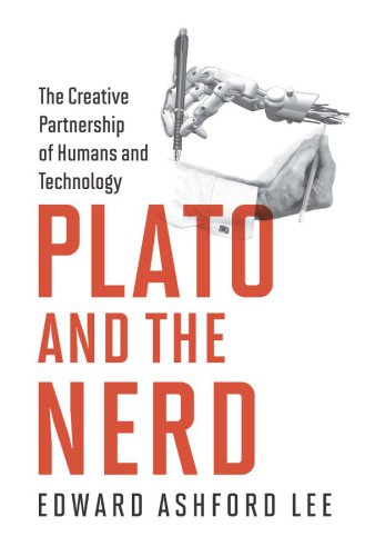 Plato and the nerd the creative partnership of humans and technology