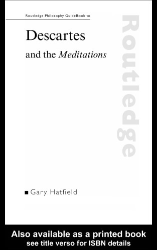 Routledge Philosophy GuideBook to Descartes and the Meditations